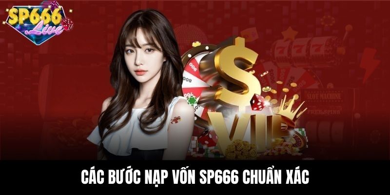 Các bước nạp vốn SP666 chuẩn xác